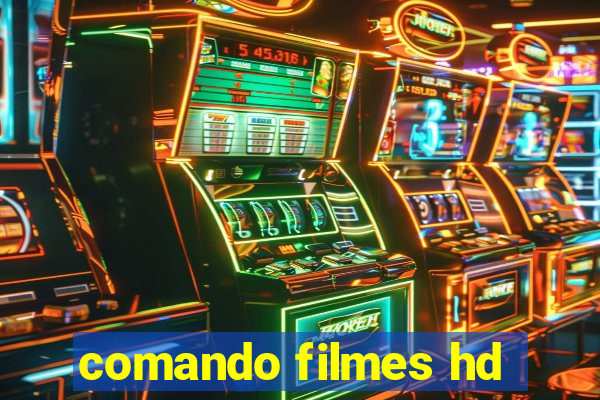 comando filmes hd